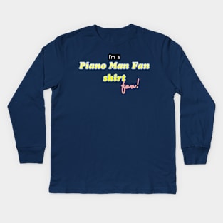 for piano man shirt fans Kids Long Sleeve T-Shirt